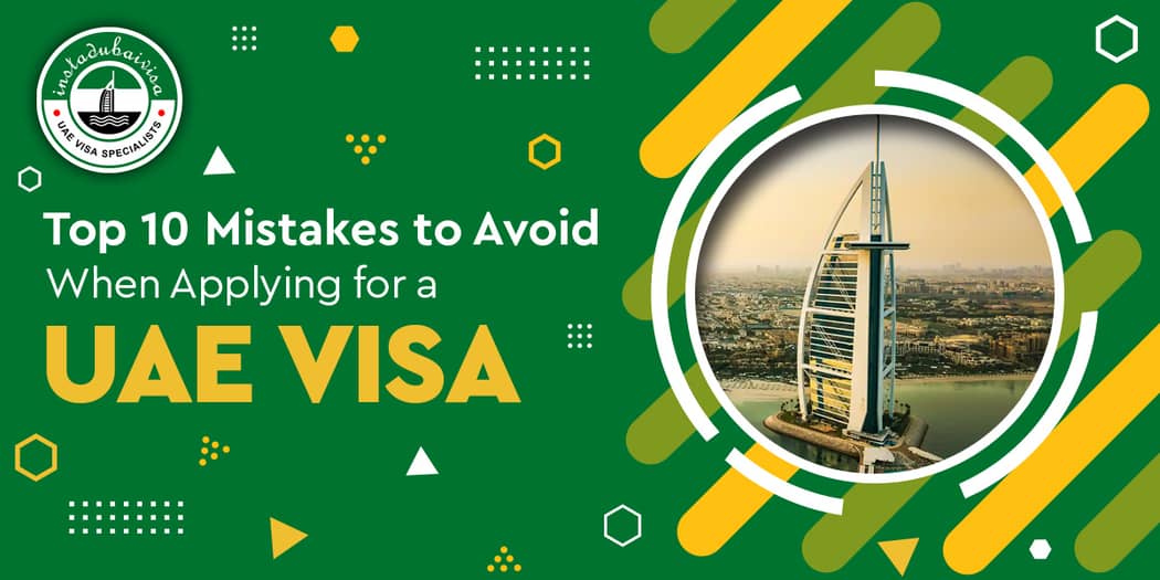 Top 10 Mistakes to Avoid When Applying for a UAE Visa